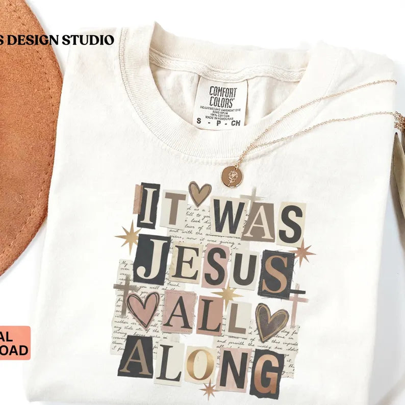 Jesus All Along Tee